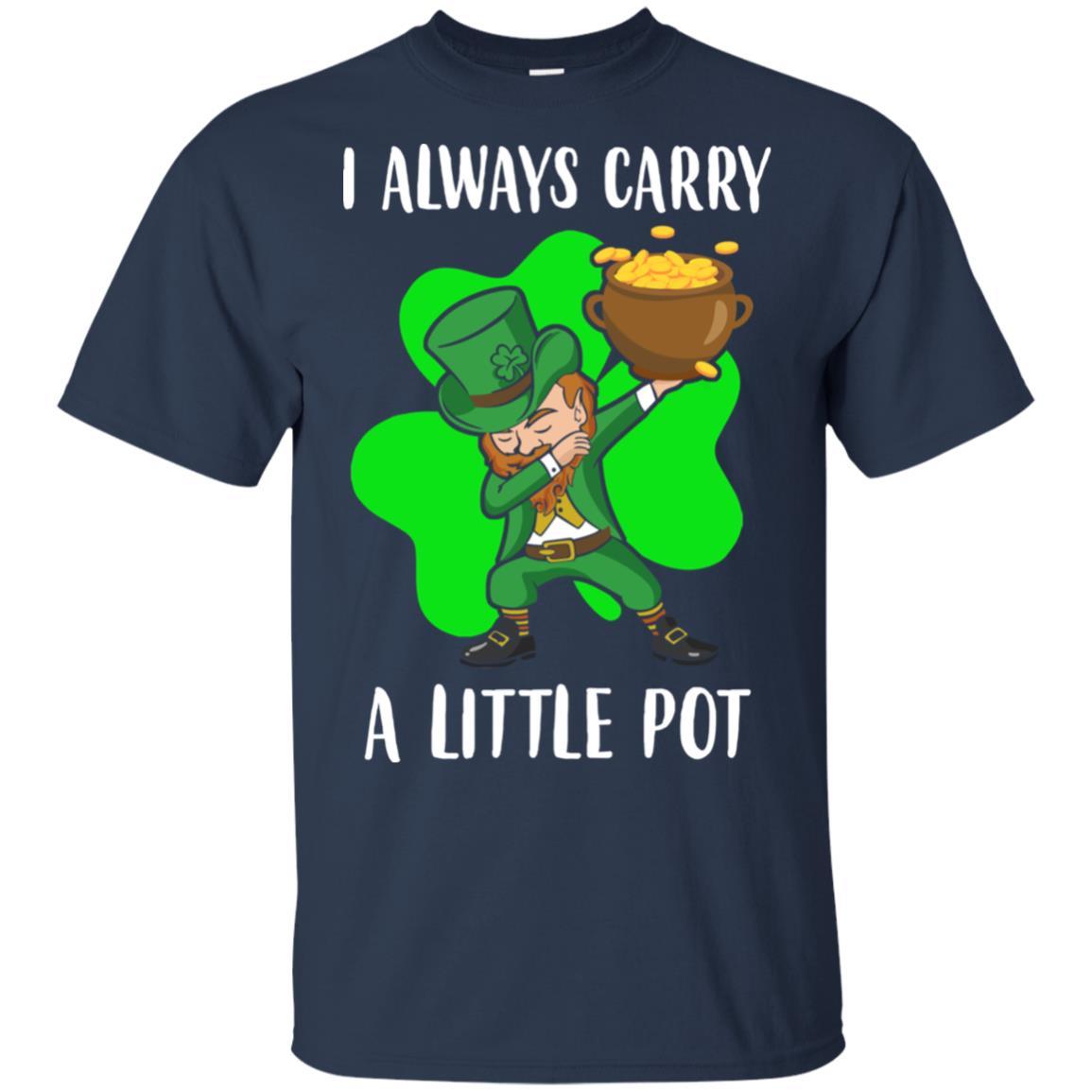Dab I Always Carry A Little Pot Funny St Patricks Day-T-Shirt & Hoodie-Classic T-Shirt-Navy