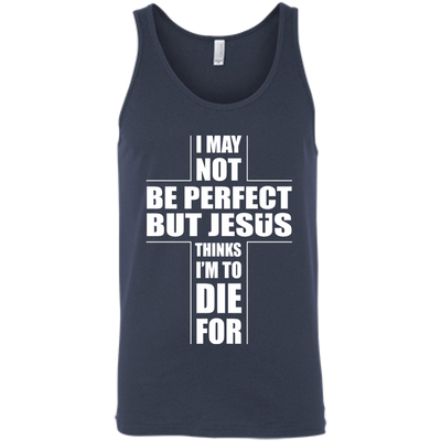 I May Not Be Perfect But Jesus Thinks I'm To Die For-T-Shirt & Hoodie-Unisex Tank-Navy