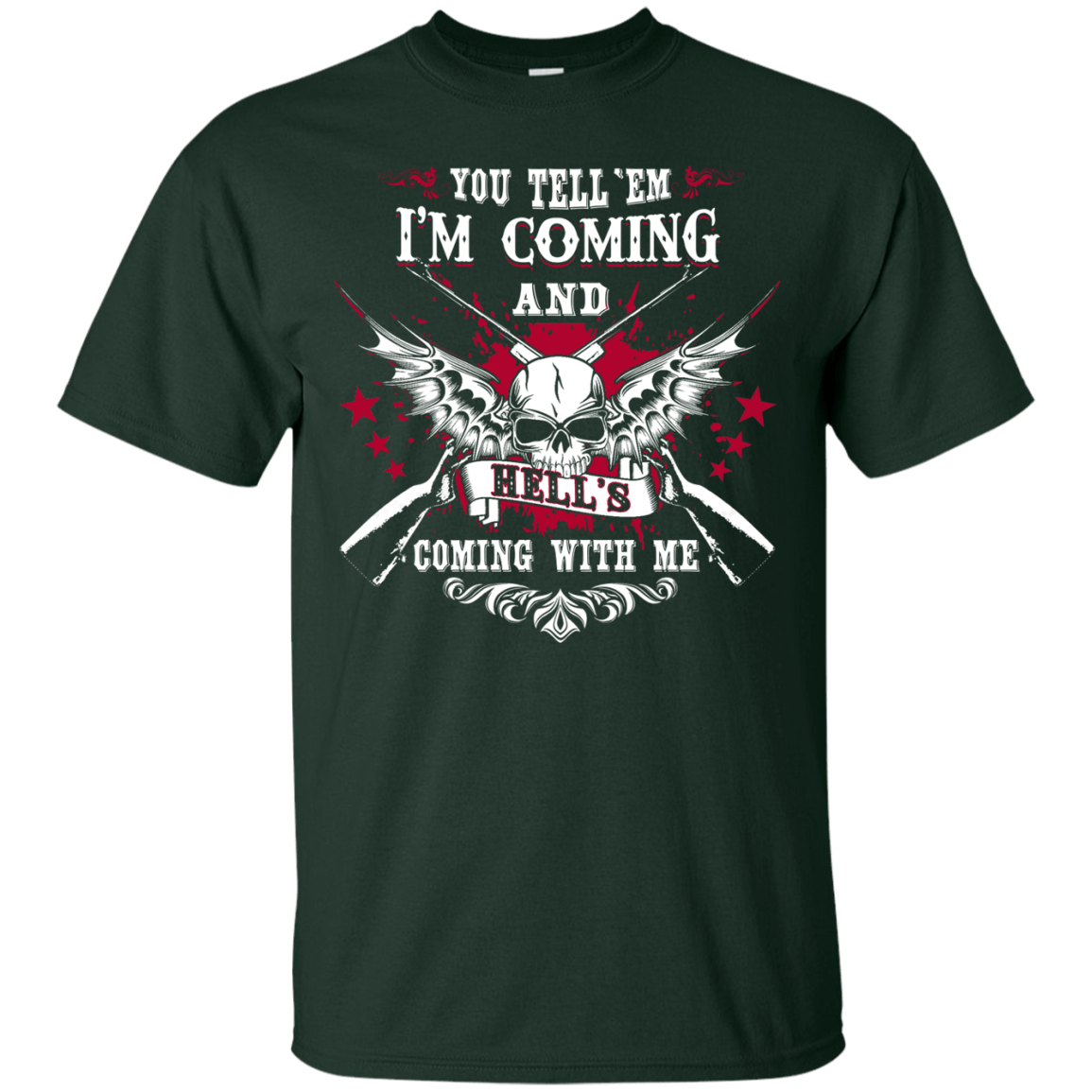 I'm Comming and HELL'S COMING WITH ME-T-Shirt & Hoodie-Classic T-Shirt-Forest Green