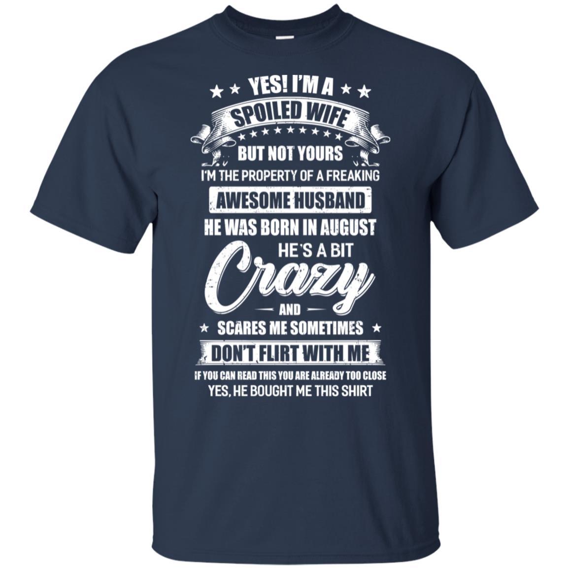 Yes I'm A Spoiled Wife Of A August Husband Funny-T-Shirt & Hoodie-Classic T-Shirt-Navy