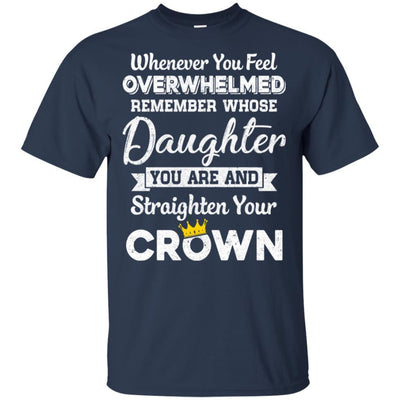 Whenever You Feel Overwhelmed Remember Whose Daughter-T-Shirt & Hoodie-Classic T-Shirt-Navy