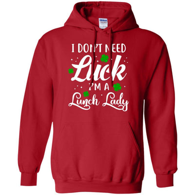 Don't Need Luck I'm A Lunch Lady St Patrick's Day-T-Shirt & Hoodie-Pullover Hoodie-Red