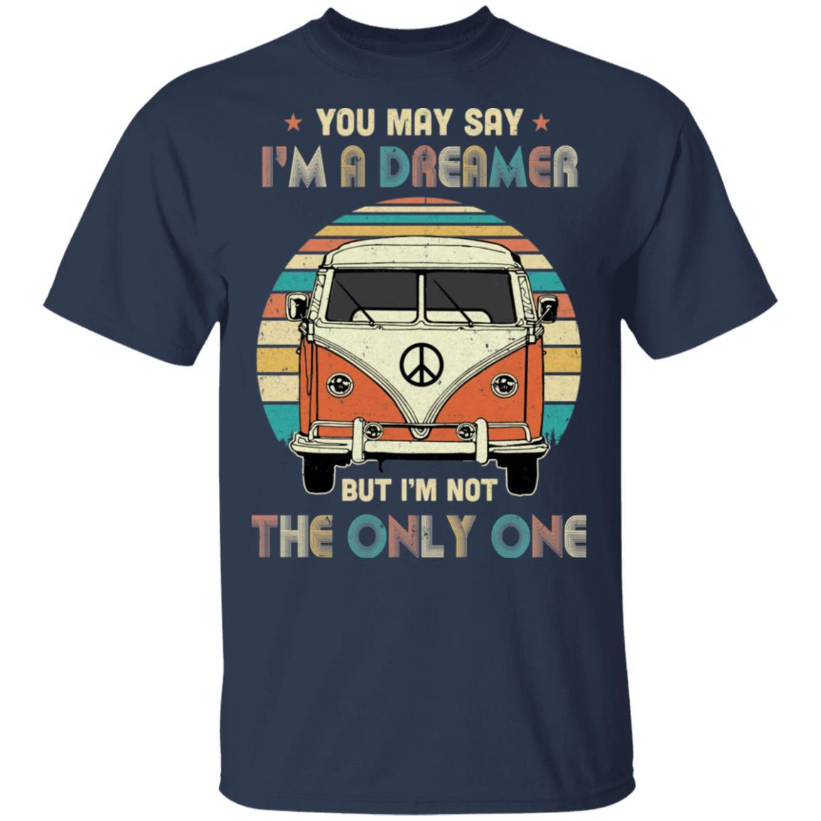 Vintage Retro Hippie You May Say I'm A Dreamer-T-Shirt & Hoodie-Classic T-Shirt-Navy