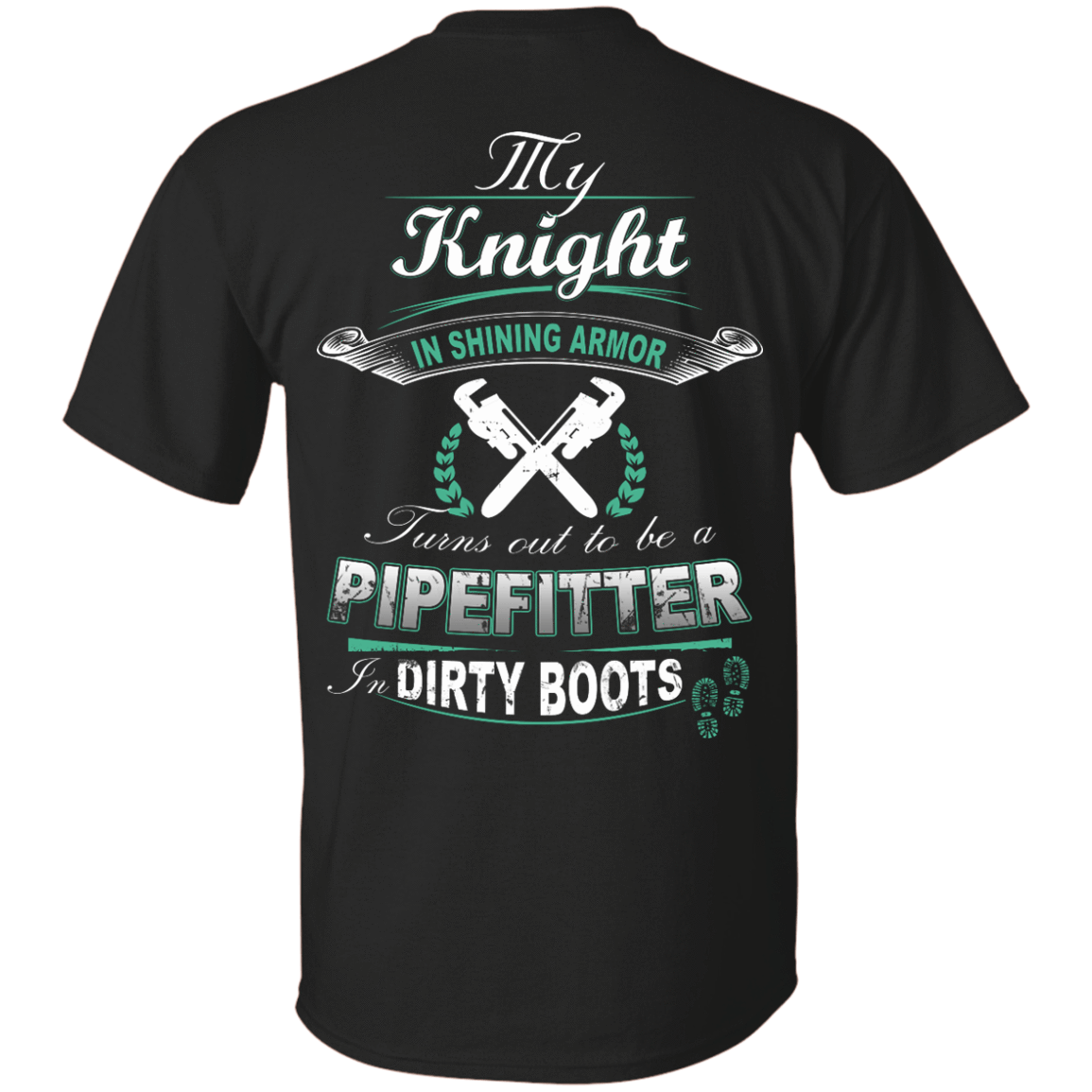 Turns Out To Be A PIPEFITTER In Dirty Boots-T-Shirt & Hoodie-Classic T-Shirt-Black