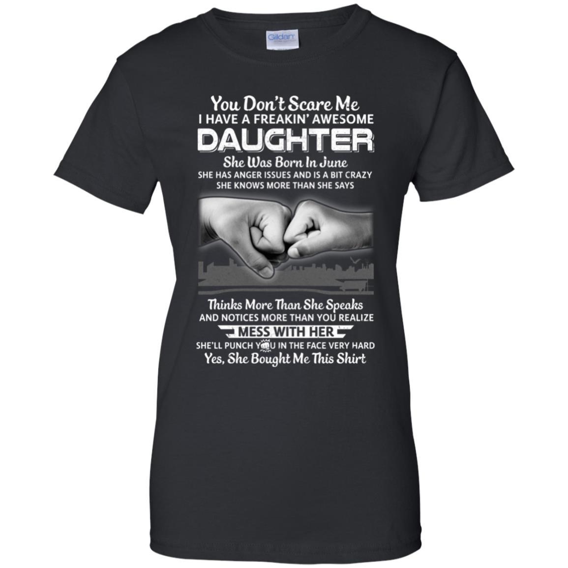 You Don't Scare Me I Have A Daughter Born In June Dad-T-Shirt & Hoodie-Women's T-Shirt-Black