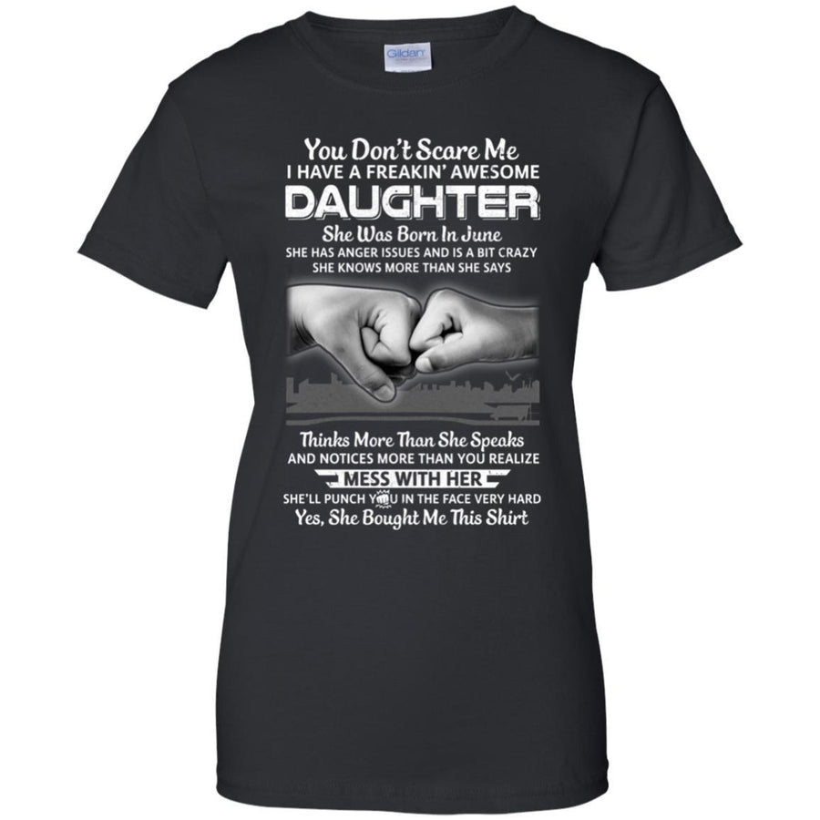 You Don't Scare Me I Have A Daughter Born In June Dad-T-Shirt & Hoodie-Women's T-Shirt-Black