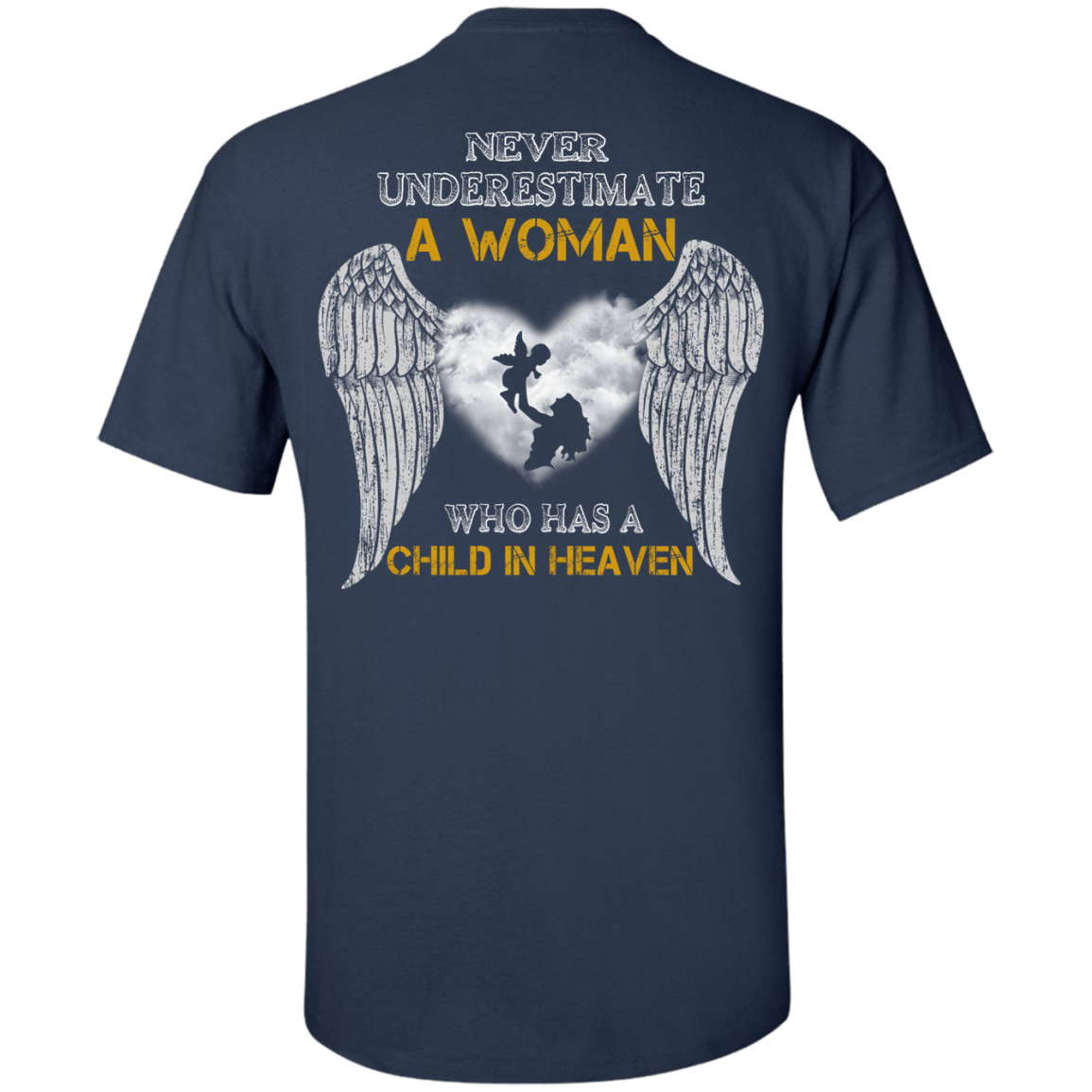 Never Undertimate A Woman Has Child In Heaven-T-Shirt & Hoodie-Classic T-Shirt-Navy