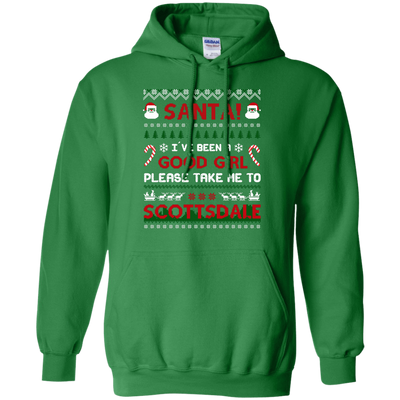 Santa I've Been A Good Girl Please Take Me To Scottsdale-T-Shirt & Hoodie-Pullover Hoodie-Irish Green