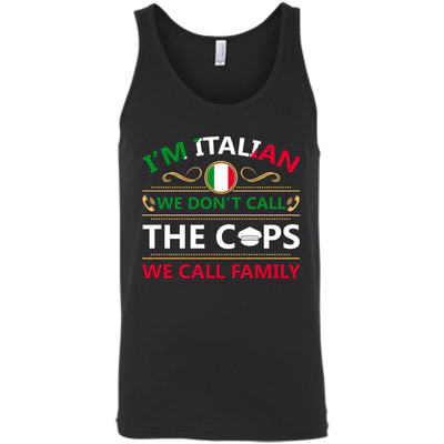 I'm Italian We Don't Call The Cops We Call Family-T-Shirt & Hoodie-Unisex Tank-Black
