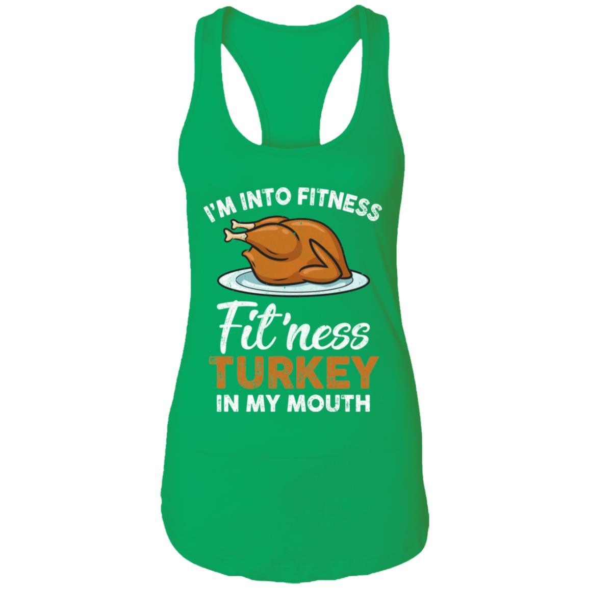 Thanksgiving I'm Into Fitness Fit'ness Turkey In My Mouth-T-Shirt & Tank Top-Women's Ideal Racerback Tank-Kelly Green