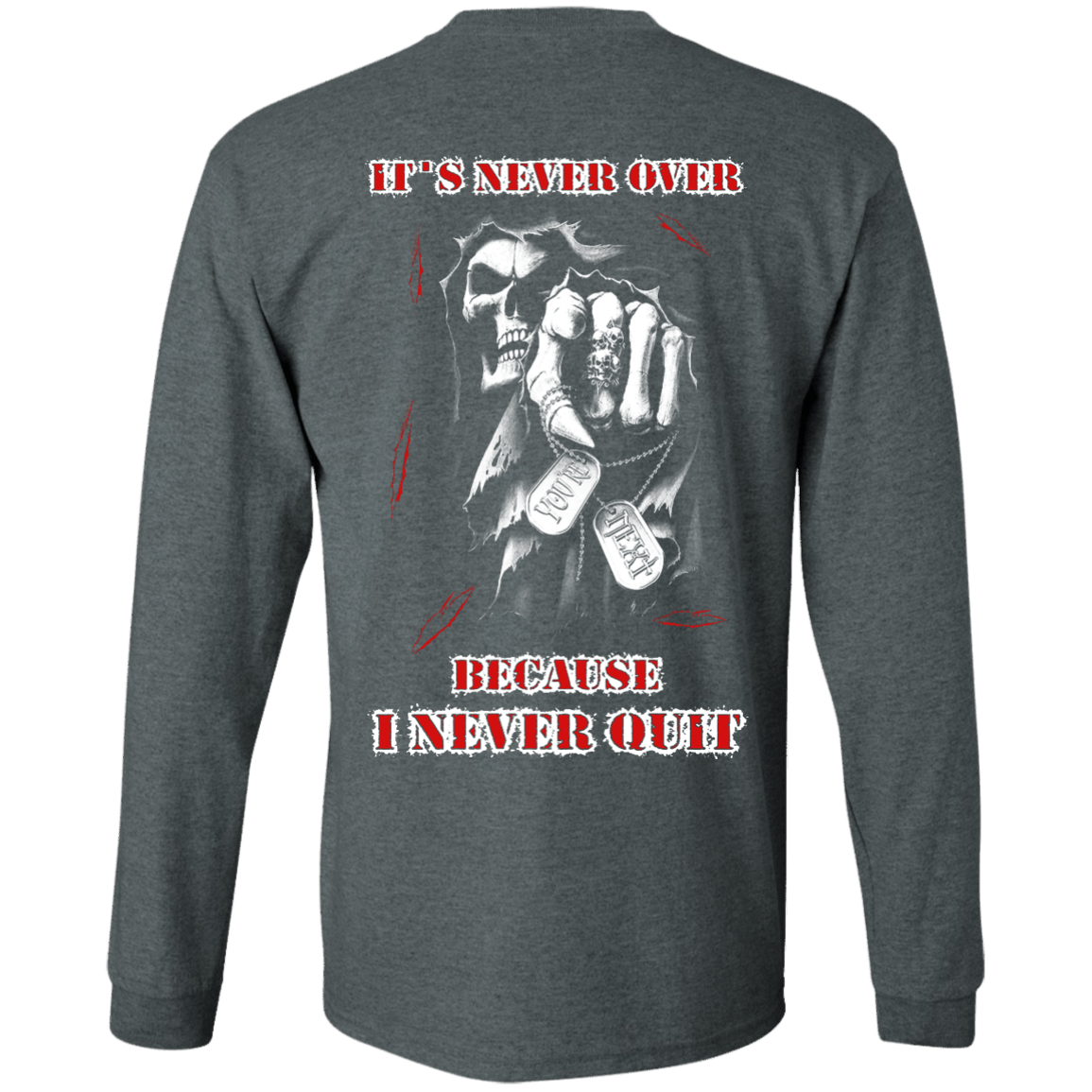 It's Never Over Because I Never Quit-T-Shirt & Hoodie-Long Sleeve T-Shirt-Dark Heather