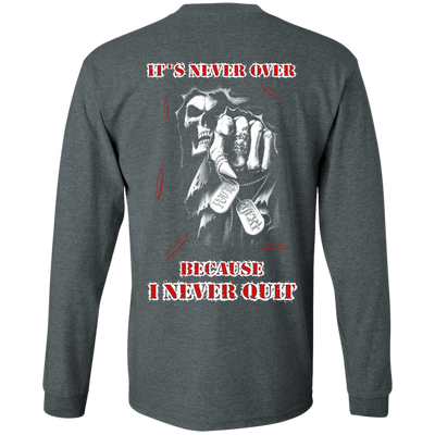 It's Never Over Because I Never Quit-T-Shirt & Hoodie-Long Sleeve T-Shirt-Dark Heather