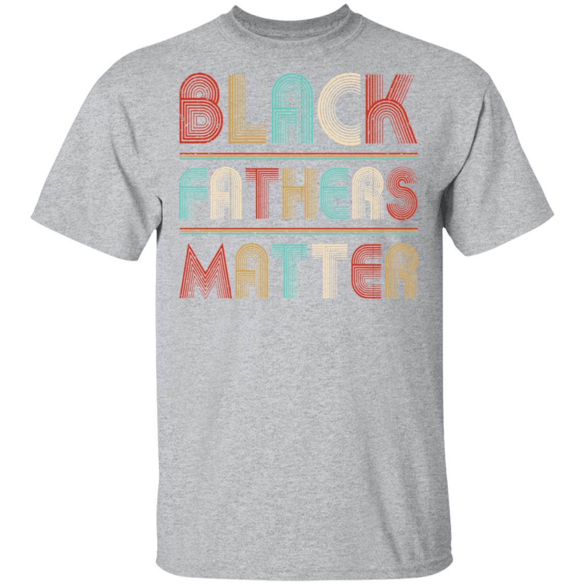 Black Fathers Matter Family Civil Rights Dad-T-Shirt & Hoodie-Classic T-Shirt-Sport Grey
