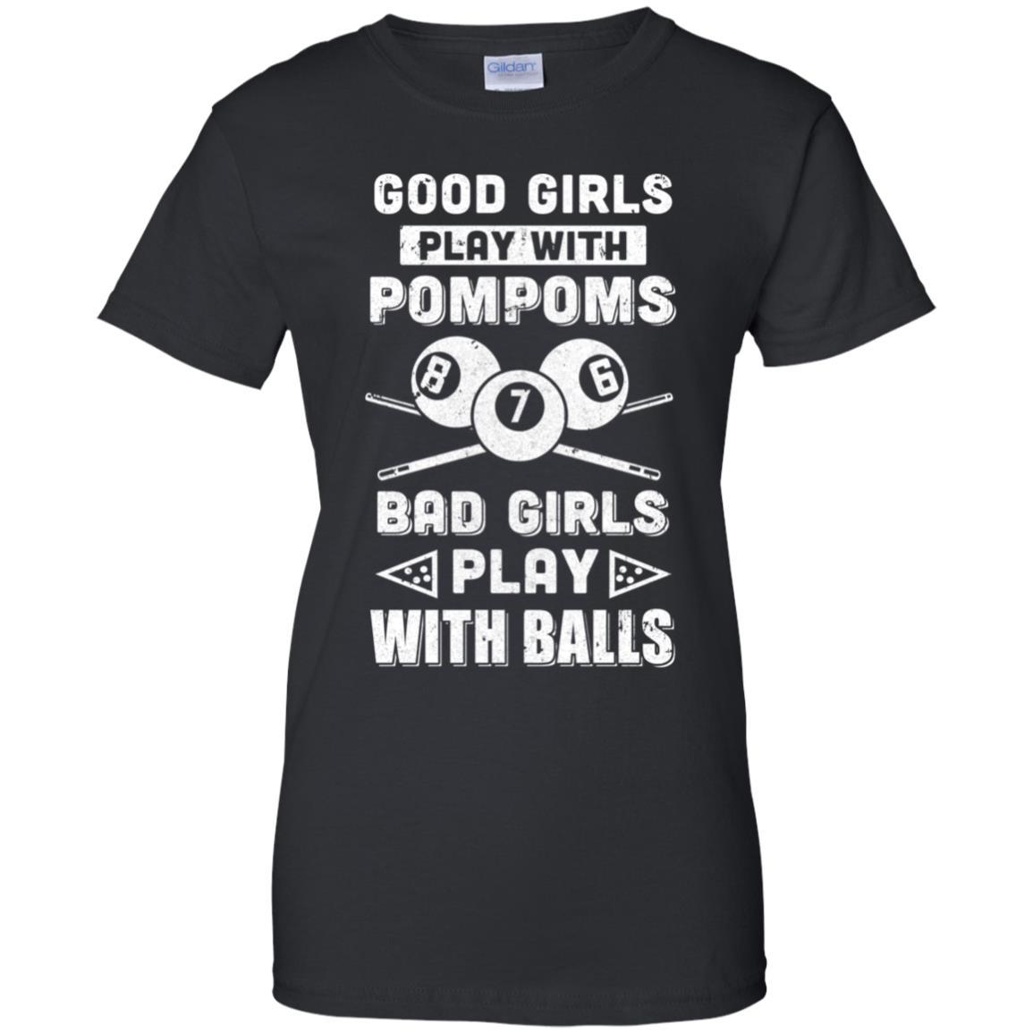 Good Girls Play Pom Poms Bad Girls Play Balls Billiards-T-Shirt & Hoodie-Women's T-Shirt-Black