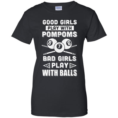 Good Girls Play Pom Poms Bad Girls Play Balls Billiards-T-Shirt & Hoodie-Women's T-Shirt-Black