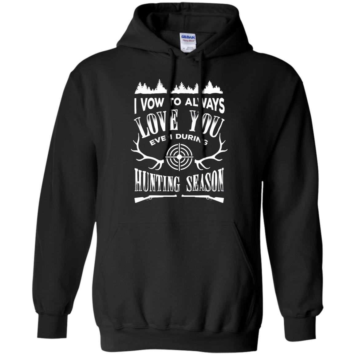 I Vow To Always Love You even during Hunting Season-T-Shirt & Hoodie-Pullover Hoodie-Black