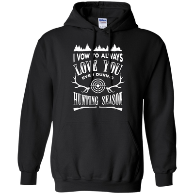 I Vow To Always Love You even during Hunting Season-T-Shirt & Hoodie-Pullover Hoodie-Black