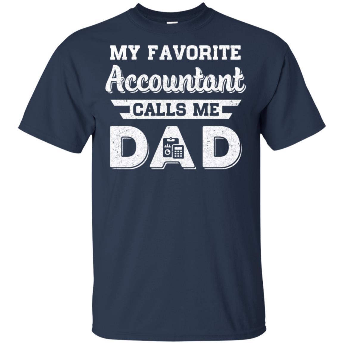 My Favorite Accountant Calls Me Dad Fathers Day Gifts-T-Shirt & Hoodie-Classic T-Shirt-Navy