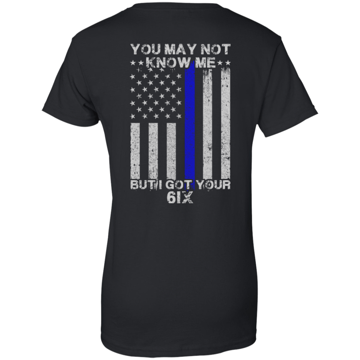 You may not know me but i got your 6 Police-T-Shirt & Hoodie-Women's T-Shirt-Black