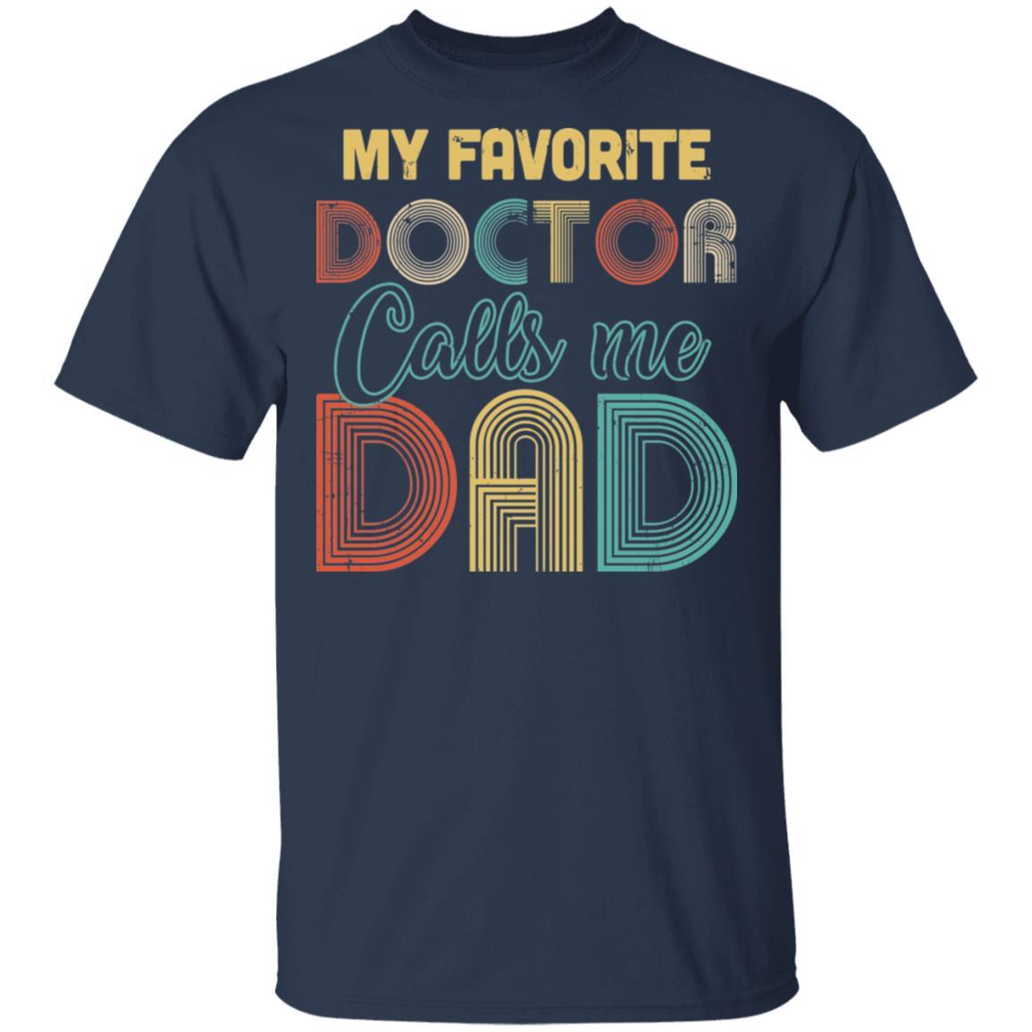 Vintage My Favorite Doctor Calls Me Dad Gifts-T-Shirt & Hoodie-Classic T-Shirt-Navy