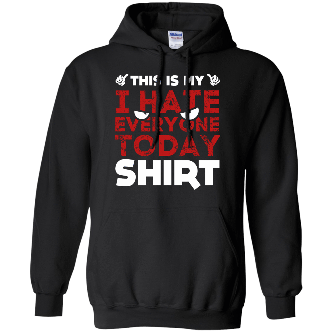 This Is My I Hate Everyone Today Shirt-T-Shirt & Hoodie-Pullover Hoodie-Black