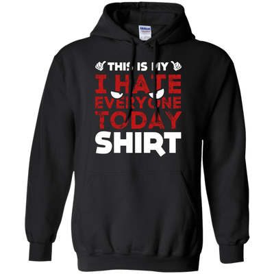This Is My I Hate Everyone Today Shirt-T-Shirt & Hoodie-Pullover Hoodie-Black