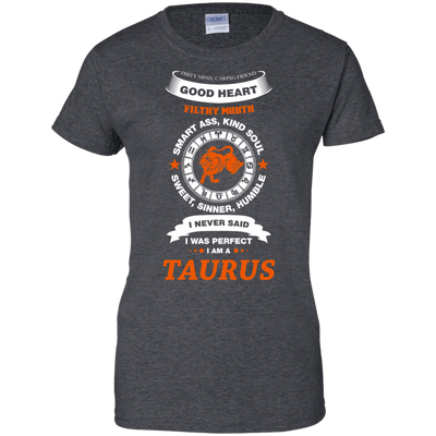 I Never Said I Was Perfect I Am A TAURUS-T-Shirt & Hoodie-Women's T-Shirt-Dark Heather