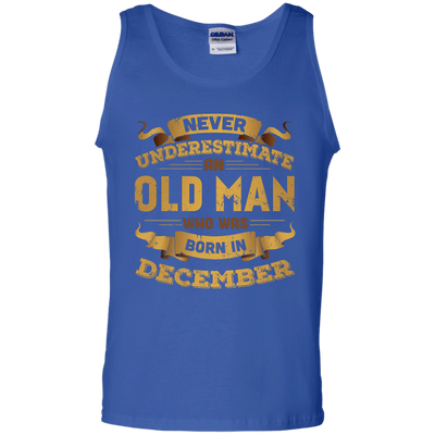 Never Underestimate An Old Man Who Was Born In December-T-Shirt & Hoodie-Unisex Tank-Royal