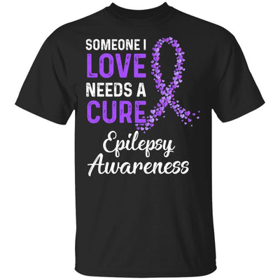 Someone I Love Needs Cure Epilepsy Awareness Warrior-T-Shirt & Hoodie-Classic T-Shirt-Black