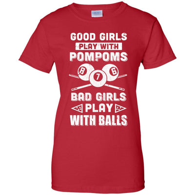 Good Girls Play Pom Poms Bad Girls Play Balls Billiards-T-Shirt & Hoodie-Women's T-Shirt-Red