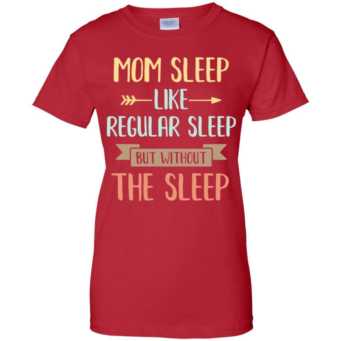 Funny Mom Sleep Like Regular Sleep Mommy Mothers Day-T-Shirt & Tank Top-Women's T-Shirt-Red
