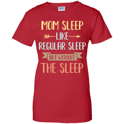 Funny Mom Sleep Like Regular Sleep Mommy Mothers Day-T-Shirt & Tank Top-Women's T-Shirt-Red