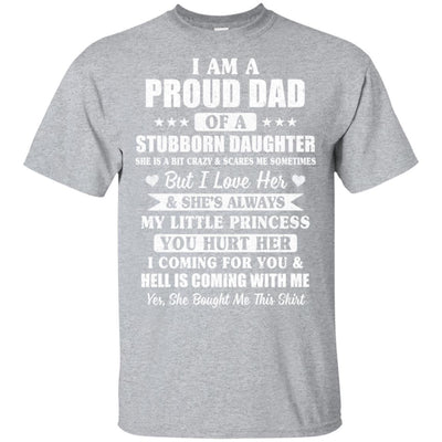 I Am A Proud Dad I Have Stubborn Daughter Father's Day-T-Shirt & Hoodie-Classic T-Shirt-Sport Grey