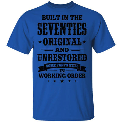 Built In The Seventies Original And Unrestored 1970s Birthday-T-Shirt & Hoodie-Classic T-Shirt-Royal