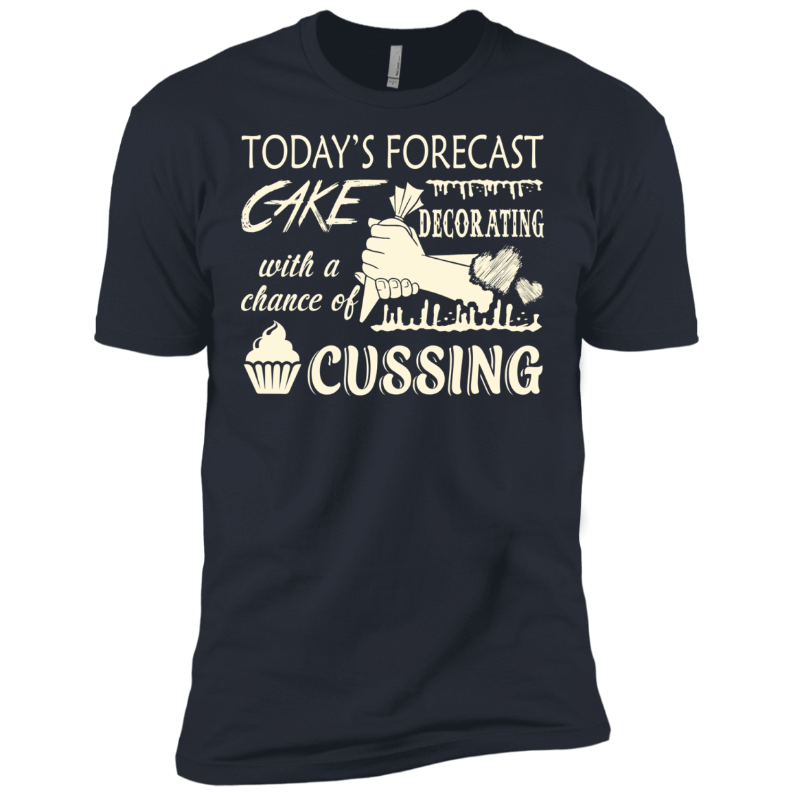 Today's Forecast Cake Decorating With A Chance Of Cussing-T-Shirt & Hoodie-Premium T-Shirt-Indigo