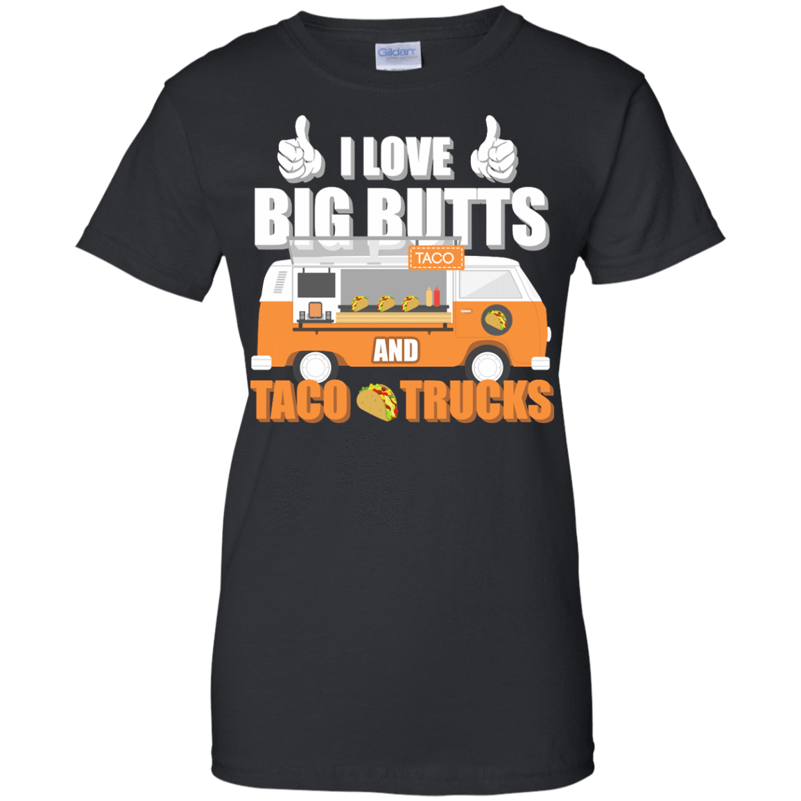 I Love Big Butts And Taco Trucks-T-Shirt & Hoodie-Women's T-Shirt-Black