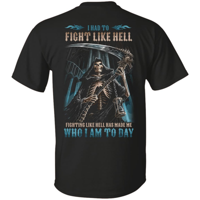 Fighting Like Hell Has Made Me Who I Am Today-T-Shirt & Hoodie-Classic T-Shirt-Black