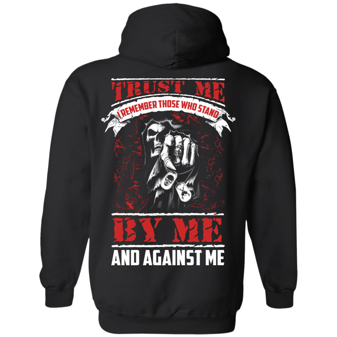 Trust Me I Remember Those Who Stand By Me And Against Me T Shirt-T-Shirt & Hoodie-Pullover Hoodie-Black