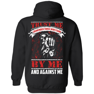 Trust Me I Remember Those Who Stand By Me And Against Me T Shirt-T-Shirt & Hoodie-Pullover Hoodie-Black