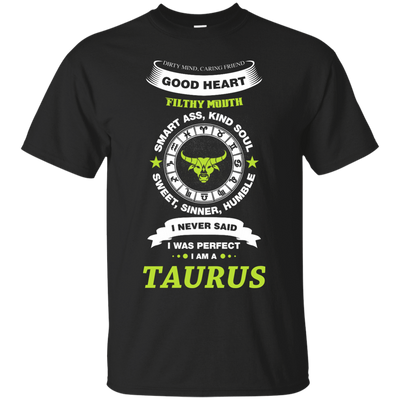 I Never Said I Was Perfect I Am A TAURUS-T-Shirt & Hoodie-Classic T-Shirt-Black