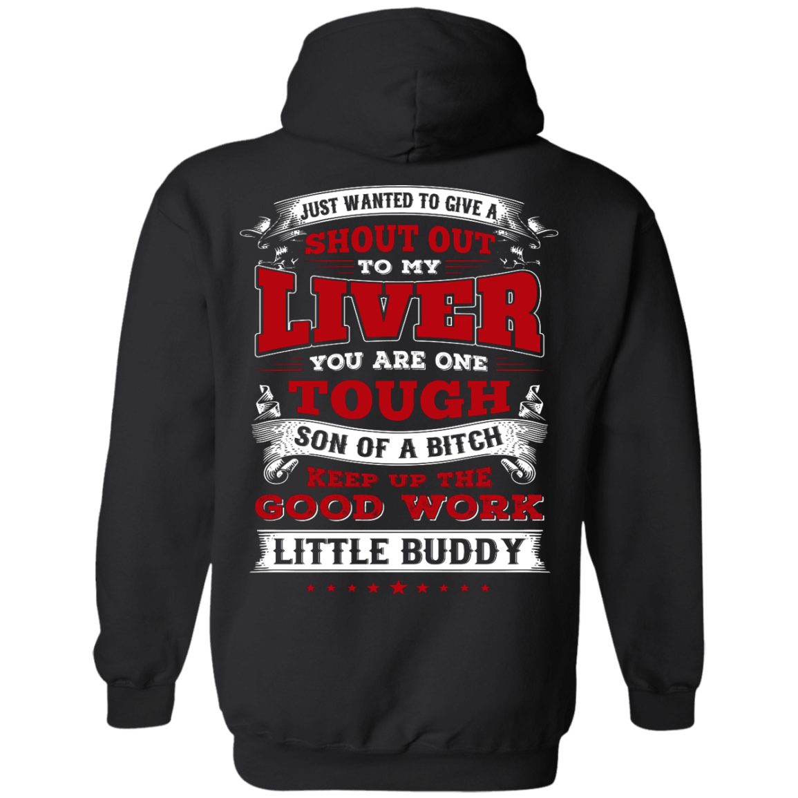 Just Wanted To Give A Shout Out To My Liver-T-Shirt & Hoodie-Pullover Hoodie-Black