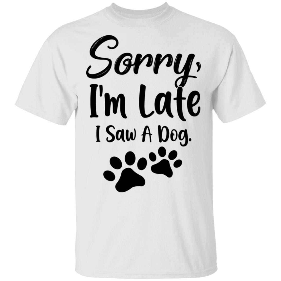 Sorry Im Late I Saw A Dog Lover-T-Shirt & Tank Top-Classic T-Shirt-White