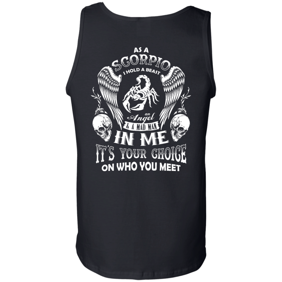 As A Scorpio I Hold A Beast An Angel A Madman In Me-T-Shirt & Hoodie-Unisex Tank-Black