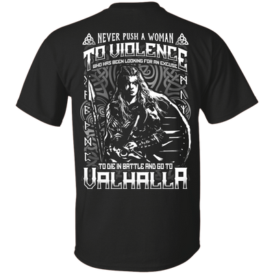 Never Push A Woman To Violence Who Go To Valhalla-T-Shirt & Hoodie-Classic T-Shirt-Black