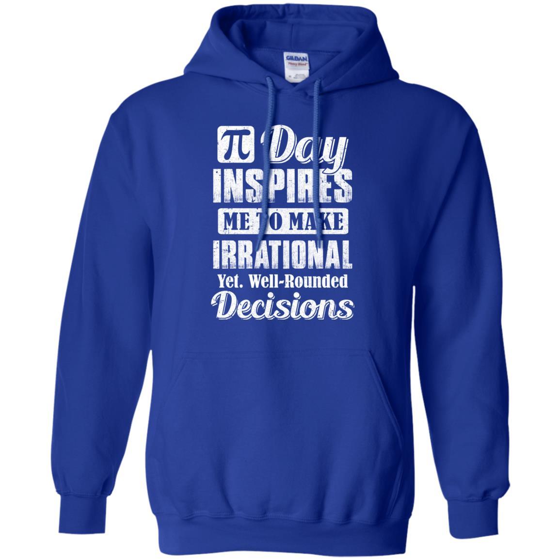 Pi Day Inspires Me To Make Irrational Decisions-T-Shirt & Hoodie-Pullover Hoodie-Royal