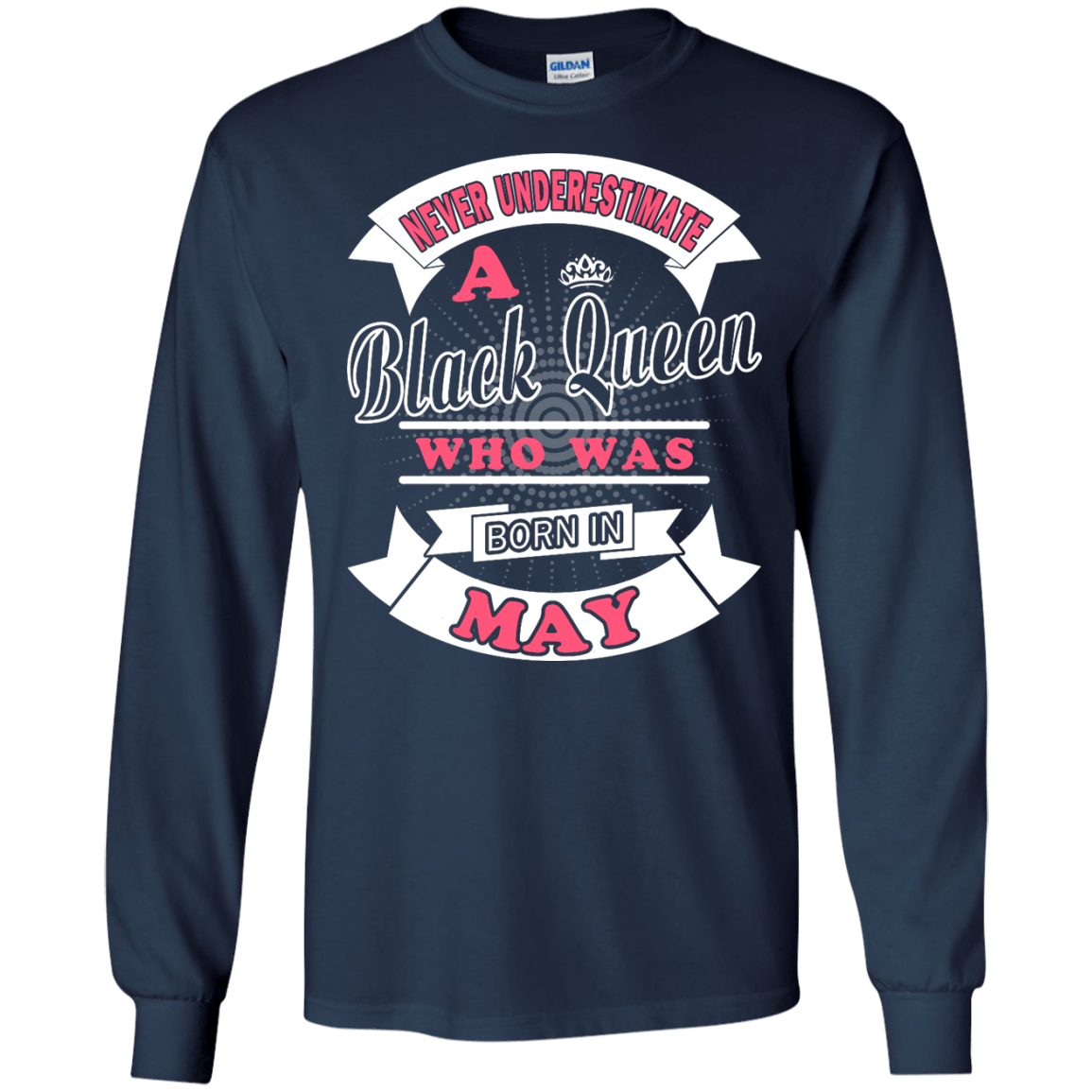 Never Underestimate A Black Queen Who Was Born In May-T-Shirt & Hoodie-Long Sleeve T-Shirt-Navy