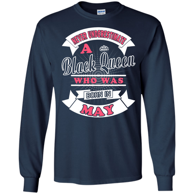 Never Underestimate A Black Queen Who Was Born In May-T-Shirt & Hoodie-Long Sleeve T-Shirt-Navy