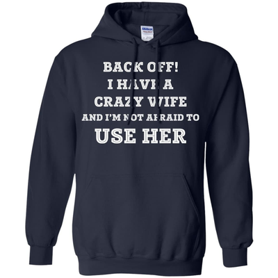 BACK OFF I HAVE A CRAZY WIFE-T-Shirt & Hoodie-Pullover Hoodie-Navy