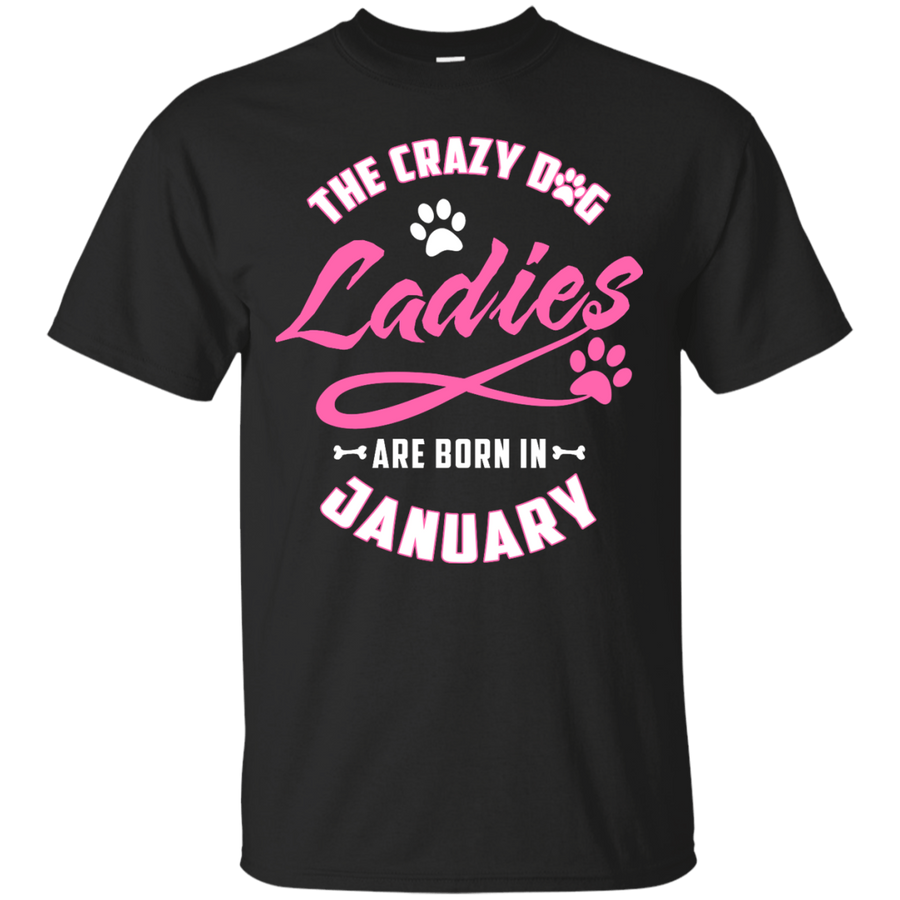 The Crazy Dog Ladies Are Born In January-T-Shirt & Hoodie-Classic T-Shirt-Black