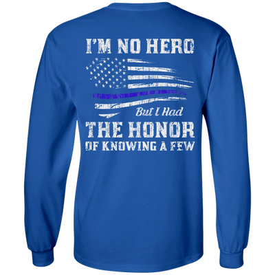Police I'm No Hero But I Had The Honor Of Knowing A Few-T-Shirt & Hoodie-Long Sleeve T-Shirt-Royal